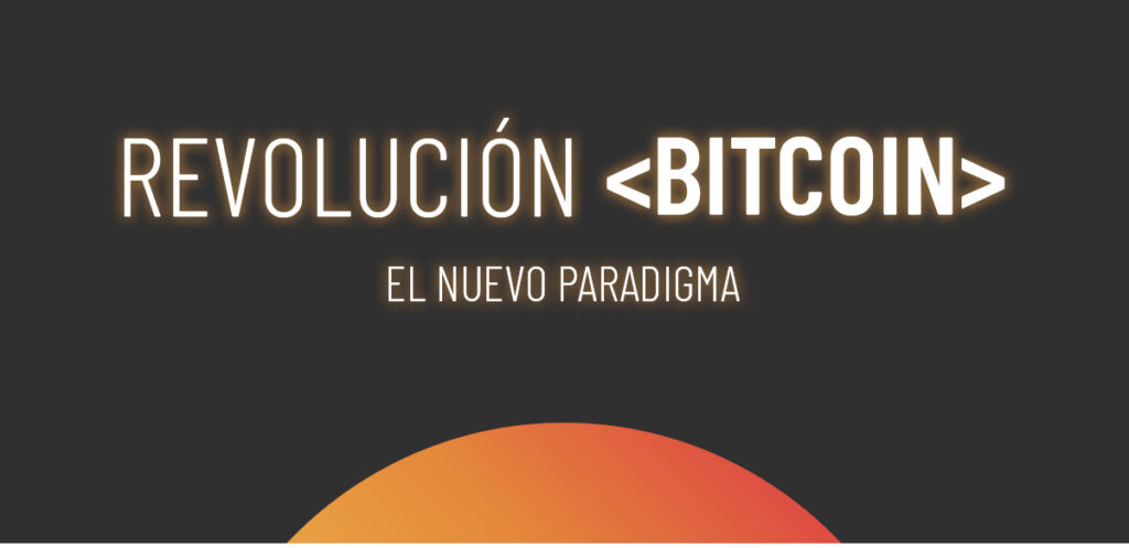 Revolución Bitcoin llega a Madrid y Valencia. Entrevistamos a su director. Revolución Bitcoin. El nuevo paradigma